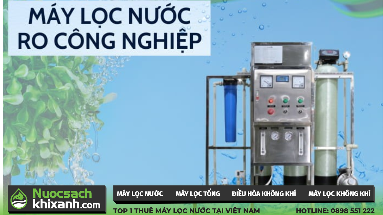 Máy lọc nước RO công nghiệp và những ứng dụng thực tiễn