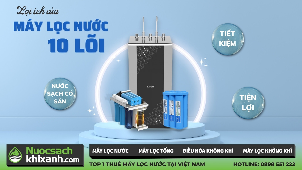 5 ĐẶC TÍNH CHỨNG TỎ MÁY LỌC NƯỚC KAROFI 10 LÕI PHÙ HỢP CHO GIA ĐÌNH